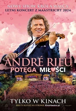 KONCERT ANDRE RIEU - "POTĘGA MIŁOŚCI"