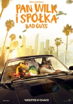 PAN WILK I SPÓŁKA. BAD GUYS 2D DUB