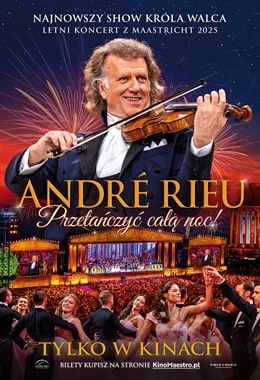 ANDRE RIEU. PRZETAŃCZYĆ CAŁĄ NOC!