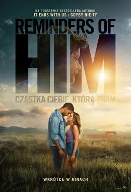 REMINDERS OF HIM. CZĄSTKA CIEBIE, KTÓRA ZNAM